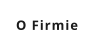 O Firmie